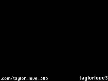 hardcore cam girl taylor_love_303 image #2513235